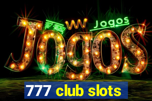 777 club slots